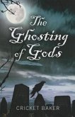 The Ghosting of Gods