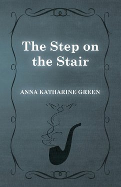 The Step on the Stair - Green, Anna Katharine