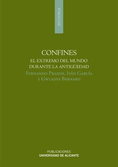 Confines : el extremo del mundo durante la antigüedad - Prados Martínez, Fernando