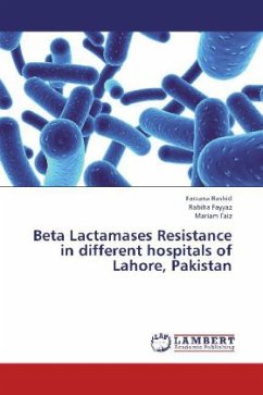 Beta Lactamases Resistance in different hospitals of Lahore, Pakistan - Rashid, Farzana;Fayyaz, Rabiha;Faiz, Mariam