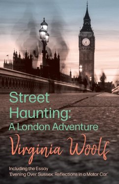 Street Haunting - Woolf, Virginia