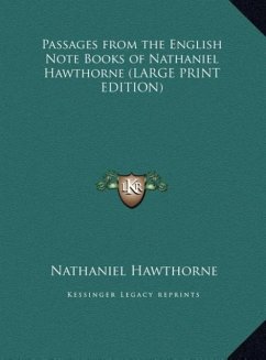 Passages from the English Note Books of Nathaniel Hawthorne (LARGE PRINT EDITION)