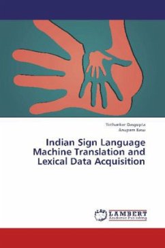Indian Sign Language Machine Translation and Lexical Data Acquisition - Dasgupta, Tirthankar;Basu, Anupam