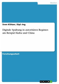 Digitale Spaltung in autoritären Regimes am Beispiel Kuba und China (eBook, ePUB) - Klötzer, Dipl. -Ing. , Sven