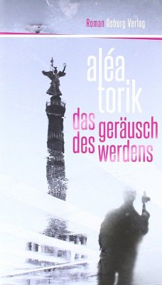Das Geräusch des Werdens (eBook, ePUB) - Torik, Aléa