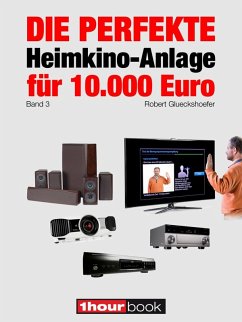 Die perfekte Heimkino-Anlage für 10.000 Euro (Band 3) (eBook, ePUB) - Glueckshoefer, Robert