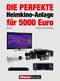 Die perfekte Heimkino-Anlage für 5000 Euro (Band 2) (eBook, ePUB)