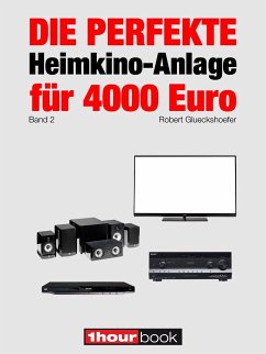 Die perfekte Heimkino-Anlage für 4000 Euro (Band 2) (eBook, ePUB) - Glueckshoefer, Robert