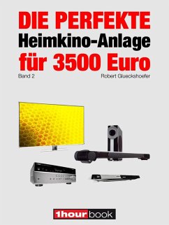 Die perfekte Heimkino-Anlage für 3500 Euro (Band 2) (eBook, ePUB) - Glueckshoefer, Robert