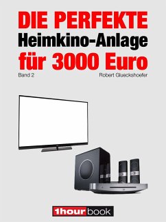 Die perfekte Heimkino-Anlage für 3000 Euro (Band 2) (eBook, ePUB) - Glueckshoefer, Robert