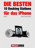 Die besten 10 Docking Stations für das iPhone (Band 3) (eBook, ePUB)