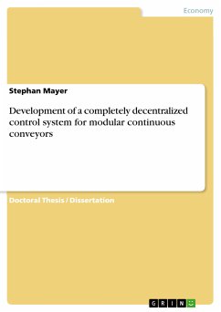 Development of a completely decentralized control system for modular continuous conveyors (eBook, PDF) - Mayer, Stephan