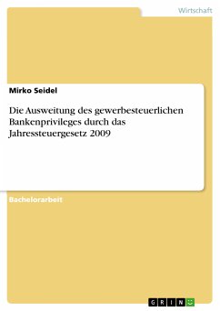 Die Ausweitung des gewerbesteuerlichen Bankenprivileges durch das Jahressteuergesetz 2009 (eBook, PDF) - Seidel, Mirko