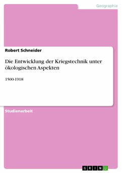 Die Entwicklung der Kriegstechnik unter ökologischen Aspekten (eBook, ePUB)