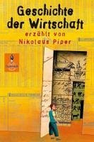 Geschichte der Wirtschaft (eBook, ePUB) - Piper, Nikolaus