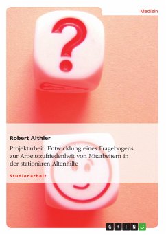 Entwicklung eines Fragebogens zur Arbeitszufriedenheit von Mitarbeitern in der stationären Altenhilfe (eBook, PDF)