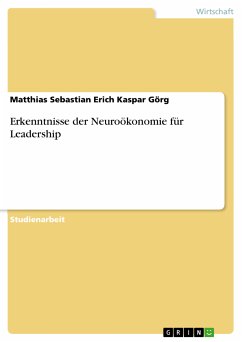 Erkenntnisse der Neuroökonomie für Leadership (eBook, PDF) - Görg, Matthias Sebastian Erich Kaspar