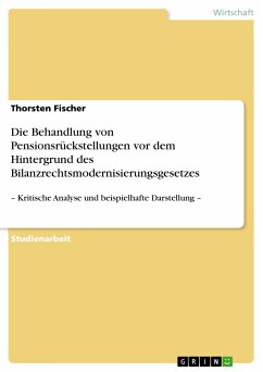 Die Behandlung von Pensionsrückstellungen vor dem Hintergrund des Bilanzrechtsmodernisierungsgesetzes (eBook, PDF)