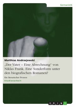 „Der Vater – Eine Abrechnung“ von Niklas Frank. Eine Sonderform unter den biografischen Romanen? (eBook, PDF)