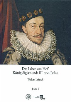 Das Leben am Hof König Sigsimunds III. von Polen (eBook, PDF) - Leitsch, Walter