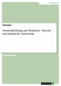 Streitschlichtung und Mediation - Theorie und praktische Umsetzung (eBook, PDF)