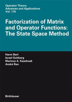 Factorization of Matrix and Operator Functions: The State Space Method (eBook, PDF) - Bart, Harm; Gohberg, Israel; Kaashoek, Marinus A.; Ran, André C.M.