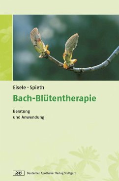Bach-Blütentherapie (eBook, PDF) - Eisele, Matthias; Spieth, Arndt