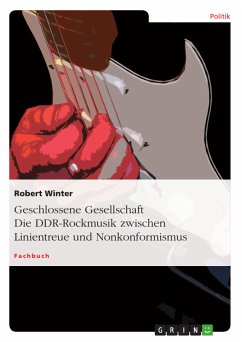 Geschlossene Gesellschaft. Die DDR-Rockmusik zwischen Linientreue und Nonkonformismus (eBook, PDF)