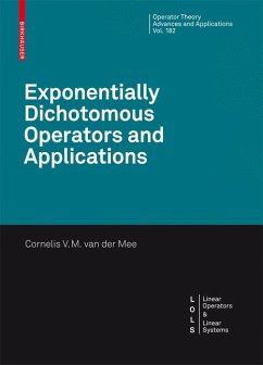 Exponentially Dichotomous Operators and Applications (eBook, PDF) - van der Mee, Cornelis V. M.