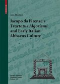 Jacopo da Firenze's Tractatus Algorismi and Early Italian Abbacus Culture (eBook, PDF)