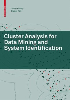 Cluster Analysis for Data Mining and System Identification (eBook, PDF) - Abonyi, János; Feil, Balázs