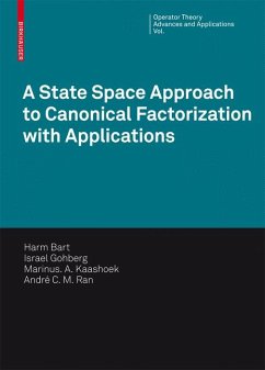 A State Space Approach to Canonical Factorization with Applications (eBook, PDF) - Bart, Harm; Gohberg, Israel; Kaashoek, Marinus A.; Ran, André C.M.