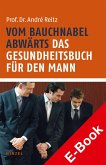 Vom Bauchnabel abwärts. Das Gesundheitsbuch für den Mann (eBook, PDF)