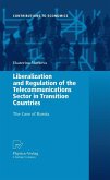 Liberalization and Regulation of the Telecommunications Sector in Transition Countries (eBook, PDF) Liberalization and Regulation of the Telecommunications Sector in Transition Countries (eBook, PDF)