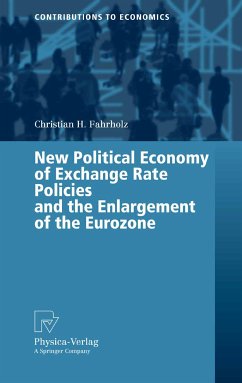 New Political Economy of Exchange Rate Policies and the Enlargement of the Eurozone (eBook, PDF) - Fahrholz, Christian H.