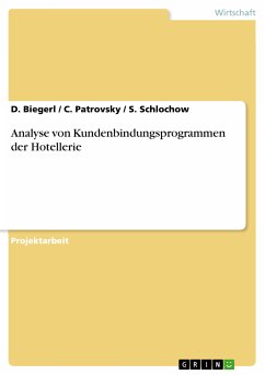 Analyse von Kundenbindungsprogrammen der Hotellerie (eBook, PDF) - Biegerl, D.; Patrovsky, C.; Schlochow, S.