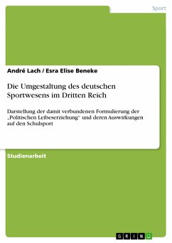 Die Umgestaltung des deutschen Sportwesens im Dritten Reich (eBook, PDF) - Lach, André; Beneke, Esra Elise