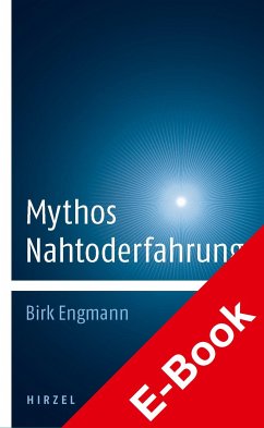 Mythos Nahtoderfahrung (eBook, PDF) - Engmann, Birk