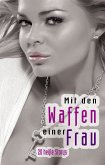 Mit den Waffen einer Frau (eBook, ePUB)