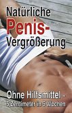 Natürliche Penisvergrößerung (eBook, ePUB)