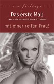 Das erste Mal: mit einer reifen Frau! (eBook, ePUB)