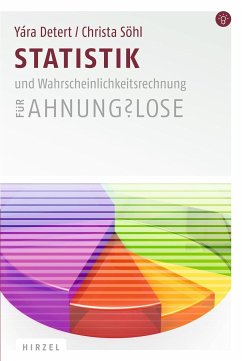 Statistik und Wahrscheinlichkeitsrechnung für Ahnungslose (eBook, PDF) - Detert, Yára; Söhl, Christa
