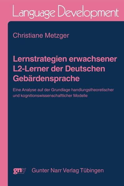 Lernstrategien erwachsener L2-Lerner der Deutschen Gebärdensprache (eBook, PDF) Lernstrategien erwachsener L2-Lerner der Deutschen Gebärdensprache (eBook, PDF)