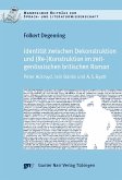 Identität zwischen Dekonstruktion und (Re)Konstruktion im zeitgenössischen britischen Roman (eBook, PDF)