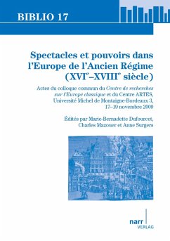 Spectacles et pouvoirs dans l'Europe de l'Ancien Régime (XVIe -XVIIIe siècle) (eBook, PDF)