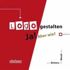 Logo gestalten Ja! Aber wie? (eBook, PDF) - Wendt, Barbara