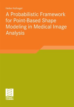 A Probabilistic Framework for Point-Based Shape Modeling in Medical Image Analysis (eBook, PDF) - Hufnagel, Heike