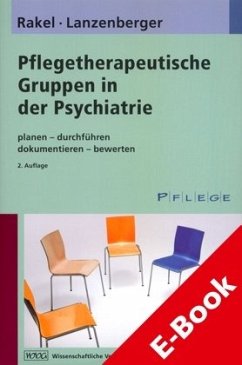 Pflegetherapeutische Gruppen in der Psychiatrie (eBook, PDF) - Rakel, Teresa; Lanzenberger, Auguste