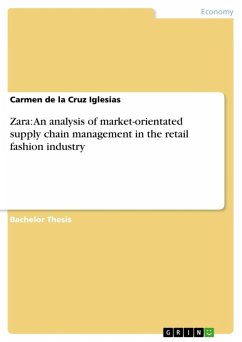 An analysis of market-orientated supply chain management in the retail fashion industry with particular reference to the case of Zara (eBook, ePUB)