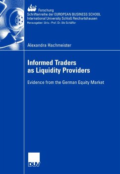 Informed Traders as Liquidity Providers (eBook, PDF) - Hachmeister, Alexandra